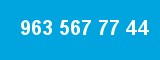 963 567 77 44